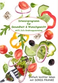 Cover: Intensivprogramm f&uuml;r Gesundheit & Wunschgewicht - Franke, Doris