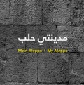 Cover: MYAL / Mein Aleppo / My Aleppo - Edition Esefeld & Traub