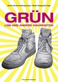 Cover: Gr&uuml;n. Lob und andere Wahrheiten - Quadriga Media Berlin