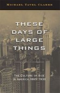 Enlarge image Cover: These Days of Large Things - The University of Michigan Press