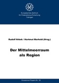Cover: Der Mittelmeerraum als Region - Eberhard-Karls-Uni T&uuml;b. Europ. Zentrum f. F&ouml;deralismusforsch.