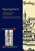 Cover: Stadtgeschichte im Spannungsfeld - Bernburgs Weg zur fr&uuml;hneuzeitlichen Residenzstadt der F&uuml;rsten von Anhalt - Kulturstiftung Bernburg