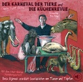 Cover: Der Karneval der Tiere /Die K&uuml;chenrevue - O-Ton Produktion