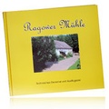 Cover: Ragower M&uuml;hle- Technisches Denkmal und Ausflugsziel - Schlaubetal-Verlag K&uuml;hl