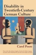 Cover: Disability in Twentieth-Century German Culture - The University of Michigan Press
