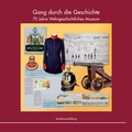 Cover: Gang durch die Geschichte - Vereinigung der Freunde des Wehrgeschichtlichen Museums Schloss Rastatt