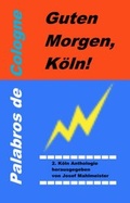 Cover: K&ouml;ln-Trilogie / Guten Morgen, K&ouml;ln! - Palabros de Cologne