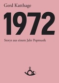 Cover: 1972 - Storys aus einem Jahr Popmusik - Posth Verlag