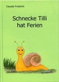 Cover: Schnecke Tilli hat Ferien - Wolkenreiter-Verlag