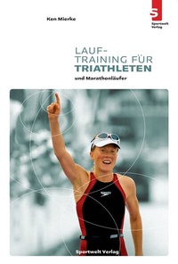 Abbildung von: Lauftraining für Triathleten und Marathonläufer - Sportwelt Verlag