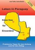 Cover: Leben in Paraguay - Know How f&uuml;r Einwanderer - Stefan Wagner Verlag