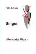 Cover: Singen - Kunst der Mitte - Verlag im Spitzdach
