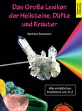 Cover: Das Grosse Lexikon der Heilsteine, D&uuml;fte und Kr&auml;uter - Methusalem