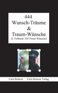 Cover: 444 Wunsch-Tr&auml;ume & Traum-W&uuml;nsche - Reiterer, C