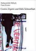 Cover: Castros Zigarre und Dalis Schnurrbart - Konter, Astrid