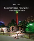 Cover: Faszinierendes Ruhrgebiet - edition rainruhr