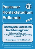 Cover: Ostbayern und seine Nachbarregionen - Universit&auml;t Passau Lehrstuhl f. Anthropogeographie