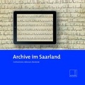 Cover: Archive im Saarland - Saarland Landesarchiv