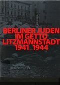 Cover: Berliner Juden im Getto Litzmannstadt 1941-1944 - Stiftung Topographie d. Terrors