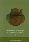 Cover: Berichte zur Arch&auml;ologie an Mittelrhein und Mosel - Gesellschaft f&uuml;r Arch&auml;ologie an Mittelrhein und Mosel e.V.