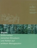 Cover: Situlen - Bilderwelten zwischen Etruskern und Kelten - Arch&auml;ologiepark Belginum