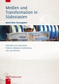 Cover: Medien und Transformation in S&uuml;dostasien - Th&uuml;ringisch-Kambodschanische Gesellschaft