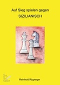 Cover: Auf Sieg spielen gegen Sizilianisch - Verlag Chaturanga