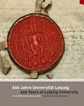 Cover: 600 Jahre Universit&auml;t Leipzig /600 Years of Leipzig University - Sachsen Medien GmbH