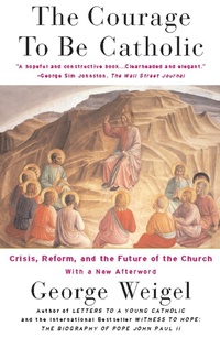 Enlarge image Cover: The Courage To Be Catholic - Basic Books