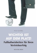 Cover: Wichtig ist auf dem Platz! - Kick und Sell Media Rolf Schmiel