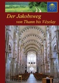 Cover: Der Jakobsweg von Thann bis V&eacute;zelay - Jakobsweg-Team Winnenden