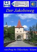 Cover: Der Jakobsweg von Prag bis Tillyschanz/Eslarn - Jakobsweg-Team Winnenden