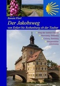 Cover: Der Jakobsweg von Erfurt bis Rothenburg ob der Tauber - Jakobsweg-Team Winnenden