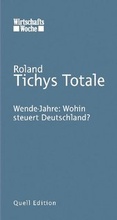 Cover: Tichys Totale - Quell Verlag