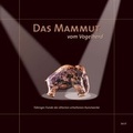Cover: Das Mammut vom Vogelherd - Museum der Universit&auml;t T&uuml;bingen - MUT