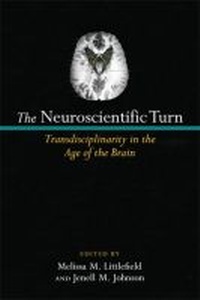 Enlarge image Cover: The Neuroscientific Turn - The University of Michigan Press