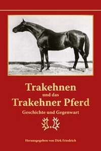 Abbildung von: Trakehnen und das Trakehner Pferd - Schmid Otreba Seitz