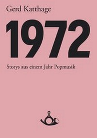 Abbildung von: 1972 - Storys aus einem Jahr Popmusik - Posth Verlag