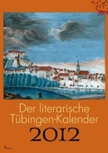 Cover: Der literarische T&uuml;bingen-Kalender 2012 - holunderwerk