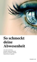 Cover: So schmeckt deine Abwesenheit. As&iacute; sabe tu ausencia - holunderwerk