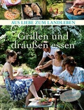 Cover: Grillen und drau&szlig;en essen - h.f.ullmann publishing