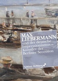 Enlarge image Cover: Max Liebermann und der deutsche Impressionismus - Landratsamt Ravensburg