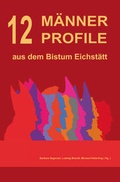 Cover: 12 M&auml;nner Profile aus dem Bistum Eichst&auml;tt - Willibaldverlag