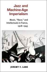 Enlarge image Cover: Jazz and Machine-Age Imperialism - The University of Michigan Press