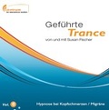 Cover: Gef&uuml;hrte Trance Vol. 6 - Hypnose bei Kopfschmerzen / Migr&auml;ne - Zentrum der interaktiven Medizin