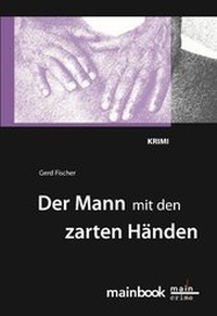 Abbildung von: Der Mann mit den zarten Händen - MainBook