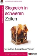 Cover: Siegreich in schweren Zeiten - Precept Ministries International