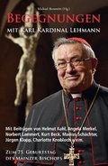 Cover: Begegnungen mit Karl Kardinal Lehmann - Bonewitz, Michael