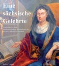 Cover: Eine s&auml;chsische Gelehrte - KWB-Verlag