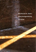 Cover: Pfarrkirche St. Ulrich, Altarraumgestaltung Alf Setzer - Setzer, Alf